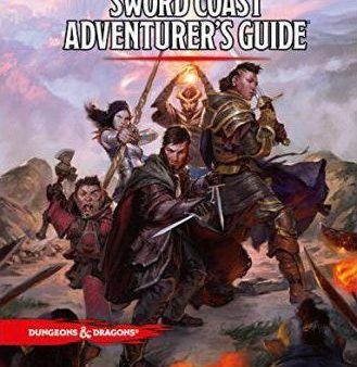 Dungeons & Dragons: Sword Coast Adventurer s Guide : Sourcebook for Players and Dungeon Masters For Discount