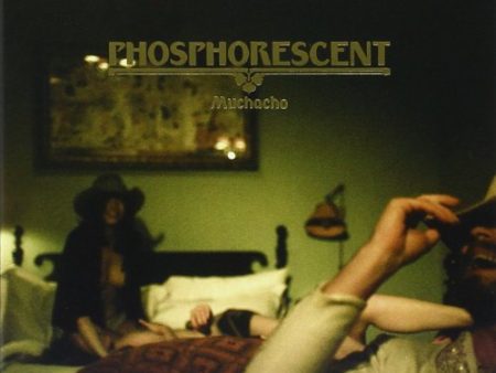 PHOSPHORESCENT - MUCHACHO Supply